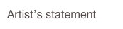 Artist’s statement